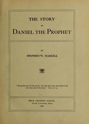 Cover of: The story of Daniel the prophet by Stephen Nelson Haskell