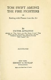 Cover of: Tom Swift among the fire fighters: or, Battling with flames from the air