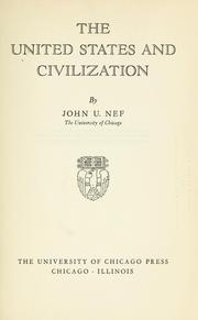 Cover of: The United States and civilization by John Ulric Nef, John U. Nef