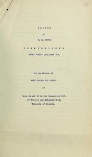 Cover of: Report of the commissioner under Public Enquiries Act in the matter of application for patent of Lots 94 and 95 in 3rd concession S.W. of Toronto and Sydenham Road, Township of Glenelg