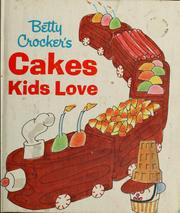 Cover of: Betty Crockers's cakes kids love. by Betty Crocker