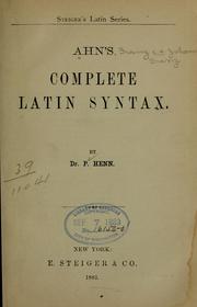 Cover of: ... Ahn's complete Latin syntax by Franz Ahn