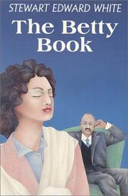 Cover of: The Betty Book by Stewart Edward White
