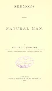 Cover of: Sermons to the natural man by Shedd, William Greenough Thayer