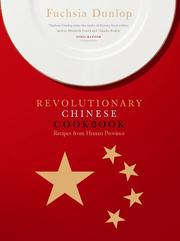 Cover of: THE REVOLUTIONARY CHINESE COOKBOOK by Fuchsia Dunlop