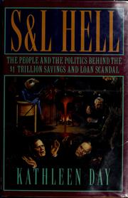 Cover of: S & L hell: the people and the politics behind the $1 trillion savings and loan scandal