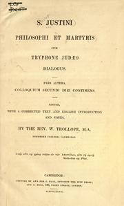 Cover of: S. Justini philosophi et martyris, cum Trypnone Judaeo dialogus.: Edited with a corrected text and English introd. and notes by W. Trollope.