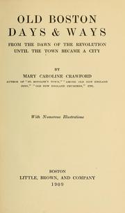 Cover of: Old Boston days & ways: from the dawn of the revolution until the town became a city