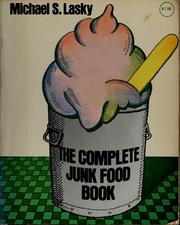 Cover of: The complete junk food book by Michael S. Lasky