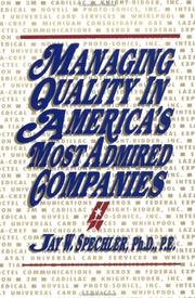 Cover of: Managing quality in America's most admired companies by Jay W. Spechler