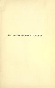 Cover of: Six saints of the Convenant: Peden: Semple: Welwood: Cameron: Cargill: Smith
