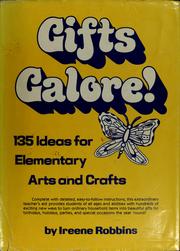 Cover of: Gifts galore!: 135 ideas for elementary arts and crafts