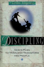 Cover of: Discipling: God's plan to train and transform his people