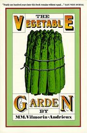 Cover of: The vegetable garden by by MM. Vilmorin-Andrieux of Paris.