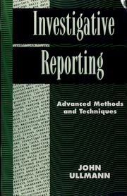 Cover of: Investigative reporting: advanced methods and techniques