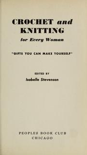 Cover of: Crochet and knitting for every woman ... by Isabelle Stevenson