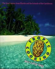 Cover of: Tropic cooking: the new cuisine from Florida and the islands of the Caribbean