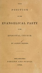 Cover of: The position of the Evangelical party in the Episcopal Church by Albert Barnes