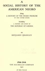 Cover of: A social history of the American Negro, being a history of the Negro problem in the United States by Brawley, Benjamin Griffith
