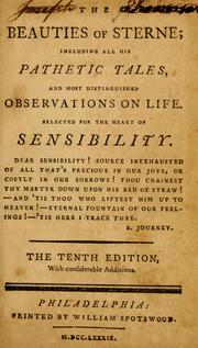 Cover of: The Beauties of Sterne: including all his pathetic tales, and most distinguished observations on life, selected for the heart of sensibility