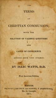 Cover of: The terms of Christian communion by Isaac Watts