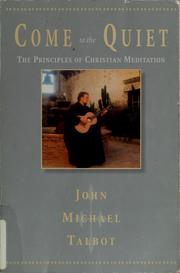 Cover of: Come to the quiet: the principles of Christian meditation