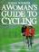 Cover of: A woman's guide to cycling