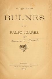 El verdadero Bulnes y su falso Juárez by Francisco G. Cosmes