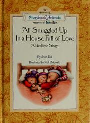 Cover of: All snuggled up in a house full of love | John Dill