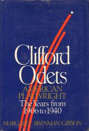 Clifford Odets, American playwright by Margaret Brenman-Gibson