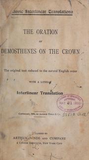 Cover of: The oration of Demosthenes on the crown ...: with a literal interlinear translation