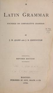 Cover of: A Latin grammar: founded on comparative grammar
