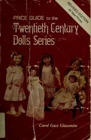Cover of: Price guide to the twentieth century dolls series by Carol Gast Glassmire