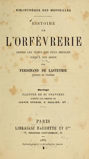 Cover of: Histoire de l'orfévrerie depuis les temps les temps les plus reculés jusqu'à nos jours