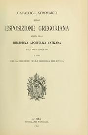 Cover of: Catalogo sommario della esposizione gregoriana aperta nella Biblioteca apostolica vaticana dal 4 ...