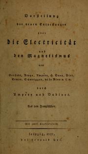 Cover of: Darstellung der neuen Entdeckungen über die Electricität und den Magnetismus von Oerstedt, Drago, Ampère, H. Davy, Biot, Erman, Schweigger, de la Rive u.f.w.