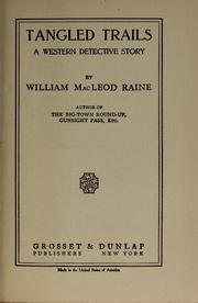 Cover of: Tangled trails by William MacLeod Raine