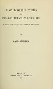 Cover of: Chronologische Studien zur angelsächsischen Literatur auf Grund sprachlich-metrischer Kriterien. by Carl Richter