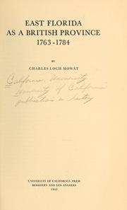 Cover of: East Florida as a British province, 1763-1784 by Mowat, Charles Loch