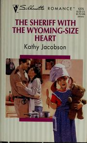 The sheriff with the Wyoming-size heart by Kathy Jacobson