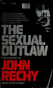 Cover of: The Sexual Outlaw: A Documentary: A non-fiction account, with commentaries, of three days and nights in the sexual underground