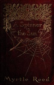 Cover of: A spinner in the sun by Myrtle Reed, Myrtle Reed