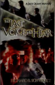 Cover of: The last voice you hear by Richard B. Schwartz