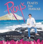 Cover of: Roy's feasts from Hawaii by Roy Yamaguchi