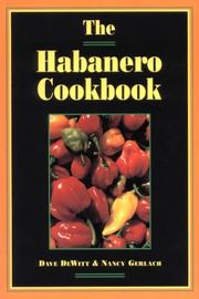 The habanero cookbook by Dave DeWitt