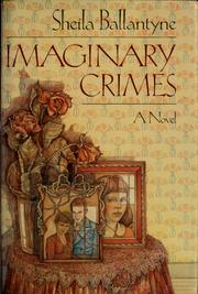 Cover of: Imaginary crimes by Sheila Ballantyne