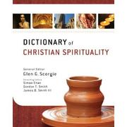 Cover of: Dictionary of Christian spirituality | Glen G. Scorgie