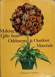Cover of: Making gifts from oddments & outdoor materials by Betsey Beeler Creekmore