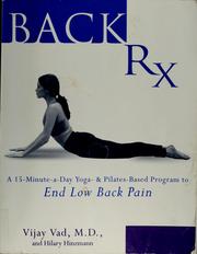 Cover of: Back Rx: a fifteen-minute-a-day Yoga-and Pilates-based program to end low back pain