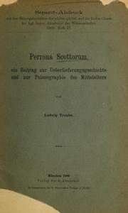 Cover of: Perrona Scottorum: ein Beitrag zur Ueberlieferungsgeschichte und zur Palaeographie des Mittelalters